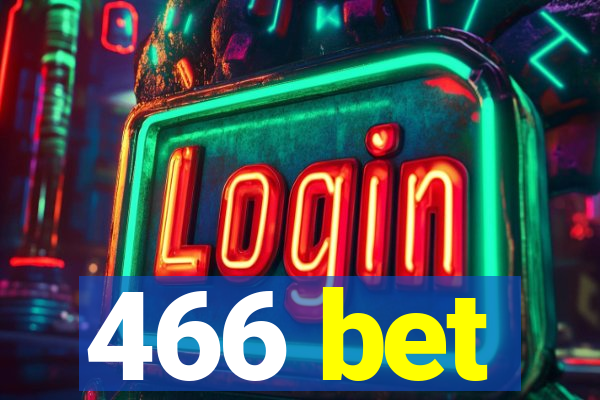 466 bet